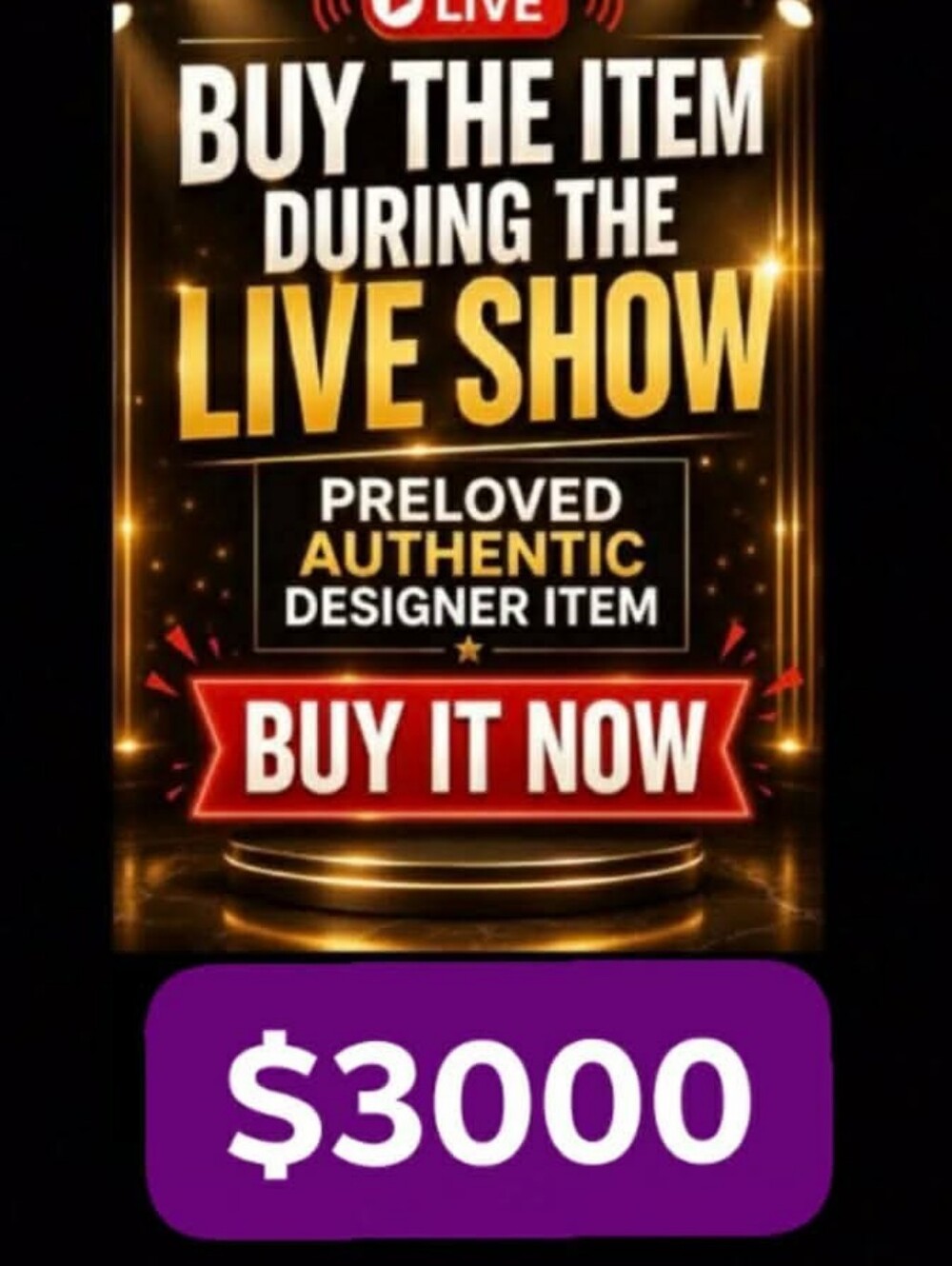 🙏🔥  $3000 BUY YOUR FAVORITE ITEM DURING THE LIVE SHOWPRELOVED AUTHENTIC DESIGN